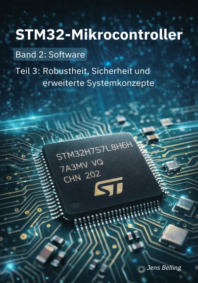 Buchcover „STM32-Mikrocontroller – Band 2: Software, Teil 3: Robustheit, Sicherheit und erweiterte Systemkonzepte“